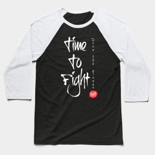 Time To Fight Save The Planet Baseball T-Shirt